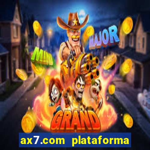 ax7.com plataforma de jogos